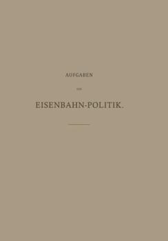 Paperback Aufgaben Der Eisenbahn-Politik [German] Book