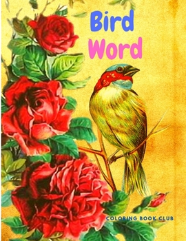 Paperback Bird Word: Cute Coloring Book with Birds For Kids ages 4-8, 8-12 Book