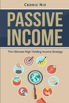 Paperback Passive Income: The Ultimate High Yielding Income Strategy Book