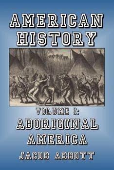 American History V1: Aboriginal America - Book #1 of the American History