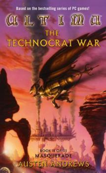 Masquerade (Ultima: The Technocrat War, Book 2) - Book #2 of the Technocrat War