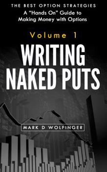 Paperback Writing Naked Puts: The Best Option Strategies. Volume 1 Book