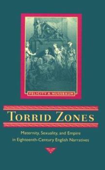 Torrid Zones: Maternity, Sexuality and Empire in Eighteenth-century English Narratives (Parallax: Re-visions of Culture & Society) - Book  of the Parallax: Re-visions of Culture and Society