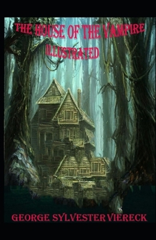 The House of the Vampire Illustrated