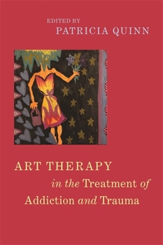 Paperback Art Therapy in the Treatment of Addiction and Trauma Book