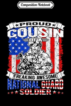 Paperback Composition Notebook: Proud Cousin of a National Guard Soldier Relative Gift Journal/Notebook Blank Lined Ruled 6x9 100 Pages Book