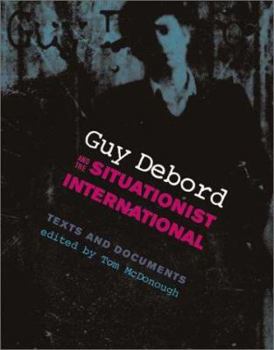 Hardcover Guy Debord and the Situationist International: Texts and Documents Book