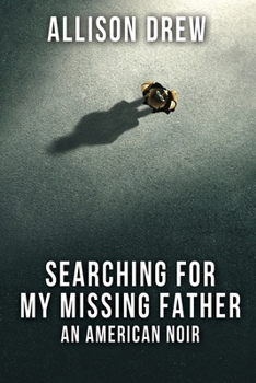 Paperback Searching for my Missing Father: An American Noir Book