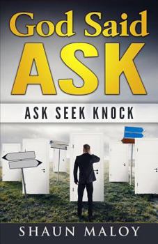 Paperback God Said ASK: Ask Seek Knock Book