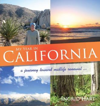 Paperback My Year In California: A Journey Toward Midlife Renewal Book