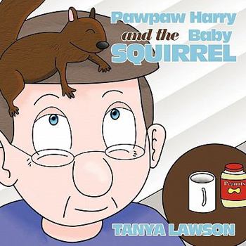 Paperback Pawpaw Harry and the Baby Squirrel Book