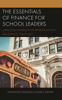Hardcover Essentials of Finance for School Leaders: A Practical Handbook for Problem-Solving and Meeting Challenges Book