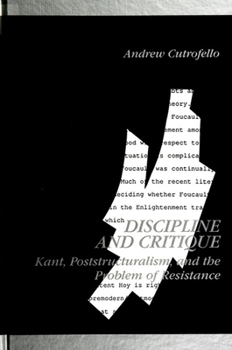 Paperback Discipline and Critique: Kant, Poststructuralism, and the Problem of Resistance Book