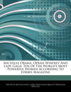 Paperback Michelle Obama, Oprah Winfrey and Lady Gaga: Ten of the World's Most Powerful Women According to Forbes Magazine Book