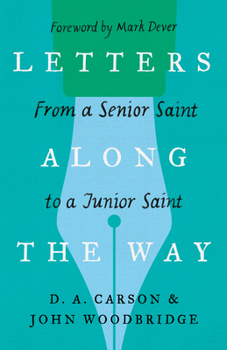 Paperback Letters Along the Way: From a Senior Saint to a Junior Saint Book