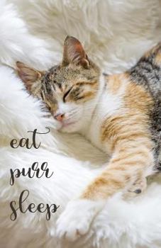 Paperback Journal: eat sleep purr (Sleeping Calico Cat): Lined Journal, 110 Pages, 5.5 x 8.5, Sleeping Cat, Soft Cover, Matte Finish Book