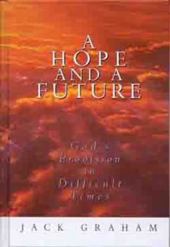 Hardcover A Hope and Future: God's Provision in Difficult Times Book