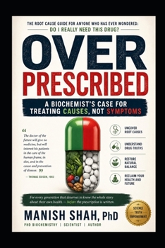 Paperback OVERPRESCRIBED: A Biochemist Case for Treating Causes, Not Symptoms Book