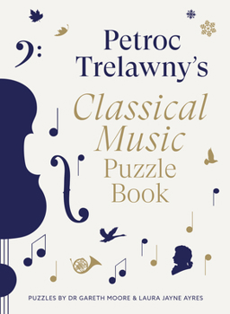 Paperback Petroc Trelawny's Classical Music Puzzle Book: A World of Music Brought to Life in Eighty Works, Puzzles and Conundrums Book