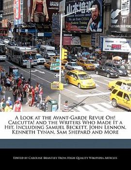 A Look at the Avant-Garde Revue Oh! Calcutta! and the Writers Who Made It a Hit, Including Samuel Beckett, John Lennon, Kenneth Tynan, Sam Shepard And