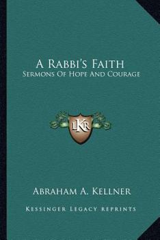 A Rabbi's Faith: Sermons Of Hope And Courage