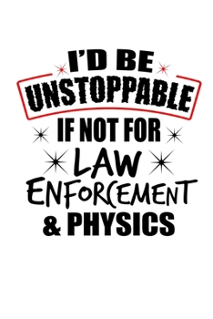 Paperback Notebook: Science Physics Law Unstoppable Gift 120 Pages, 6X9 Inches, Lined / Ruled Book