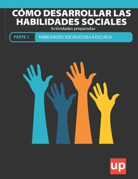 Paperback Cómo desarrollar las habilidades sociales PARTE 1 - EN LA ESCUELA [Spanish] Book