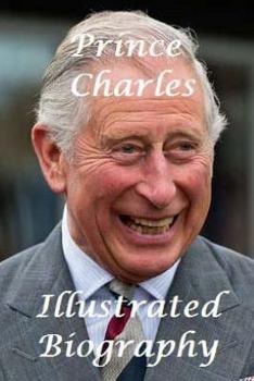 Paperback Prince Charles: Illustrated biography Book