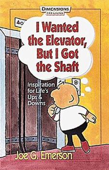 Paperback I Wanted The Elevator But I Got The Shaft - Dfl Book