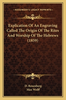 Paperback Explication Of An Engraving Called The Origin Of The Rites And Worship Of The Hebrews (1859) Book