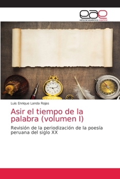 Paperback Asir el tiempo de la palabra (volumen I) [Spanish] Book