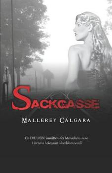 Paperback Sackgasse: Ob DIE LIEBE inmitten des Menschen - und Herzens holocaust überleben wird? [German] Book