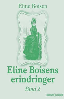 Paperback Eline Boisens erindringer. Bind 2 [Danish] Book