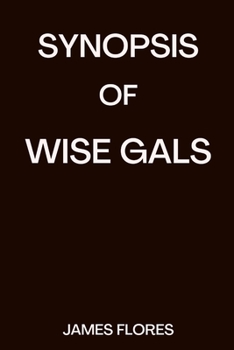 Paperback Synopsis of Wise Gals Book