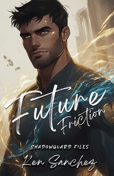 Paperback Future Friction (Shadowguard Files 2.5) Book