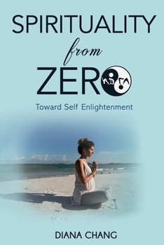 Paperback Spirituality from Zero: Toward self enlightenment Book