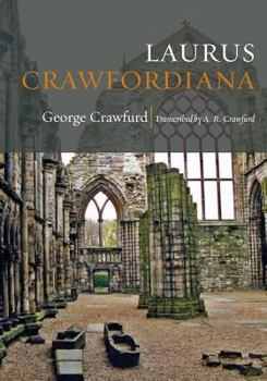 Paperback Laurus Crawfordiana: A Manuscript History of Crawfurds Book