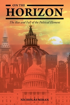 Paperback On the Horizon: The Rise and Fall of the Political Element Book