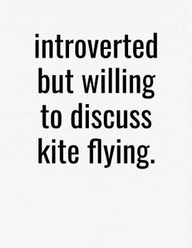 Paperback Introverted But Willing To Discuss Kite Flying: College Ruled Composition Notebook Book