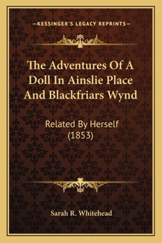 The Adventures of a Doll in Ainslie Place and Blackfriars Wynd, Related by Herself