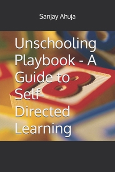 Paperback Unschooling Playbook - A Guide to Self-Directed Learning Book