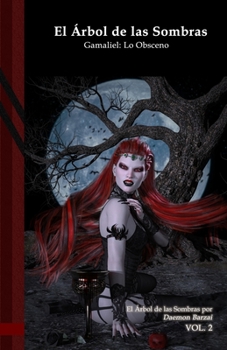 Paperback El Árbol de las Sombras - Gamaliel: Lo Obsceno: Black Edition [Spanish] Book