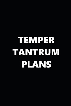 2020 Daily Planner Funny Humorous Temper Tantrum Plans 388 Pages: 2020 Planners Calendars Organizers Datebooks Appointment Books Agendas