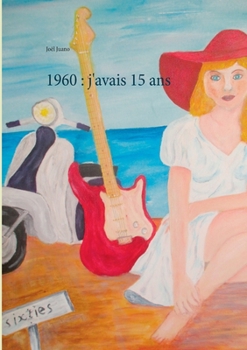 Paperback 1960: j'avais 15 ans [French] Book