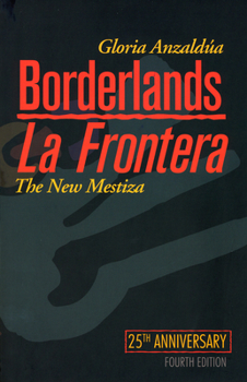 Paperback Borderlands/La Frontera: The New Mestiza, Fourth Edition Book