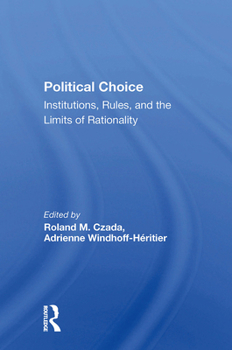 Paperback Political Choice: Institutions, Rules And The Limits Of Rationality Book