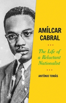 Hardcover Amílcar Cabral: The Life of a Reluctant Nationalist Book