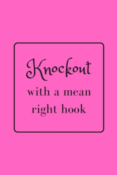 Paperback Knockout with a mean right book: Funny Gag Notebook to Write In Book