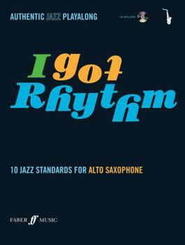 Paperback I Got Rhythm for Alto Saxophone: 10 Jazz Standards for Alto Saxophone, Book & CD [With CD (Audio)] Book