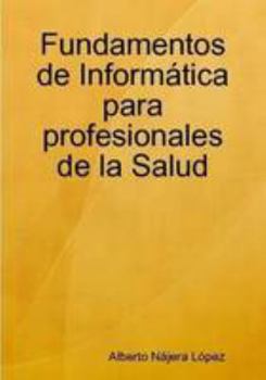 Paperback Fundamentos de Informática para profesionales de la Salud. (Spanish Edition) [Spanish] Book